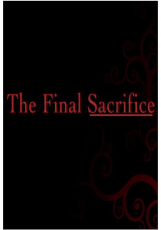 The Final Sacrifice