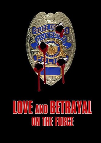 Love and Betrayal on the Force