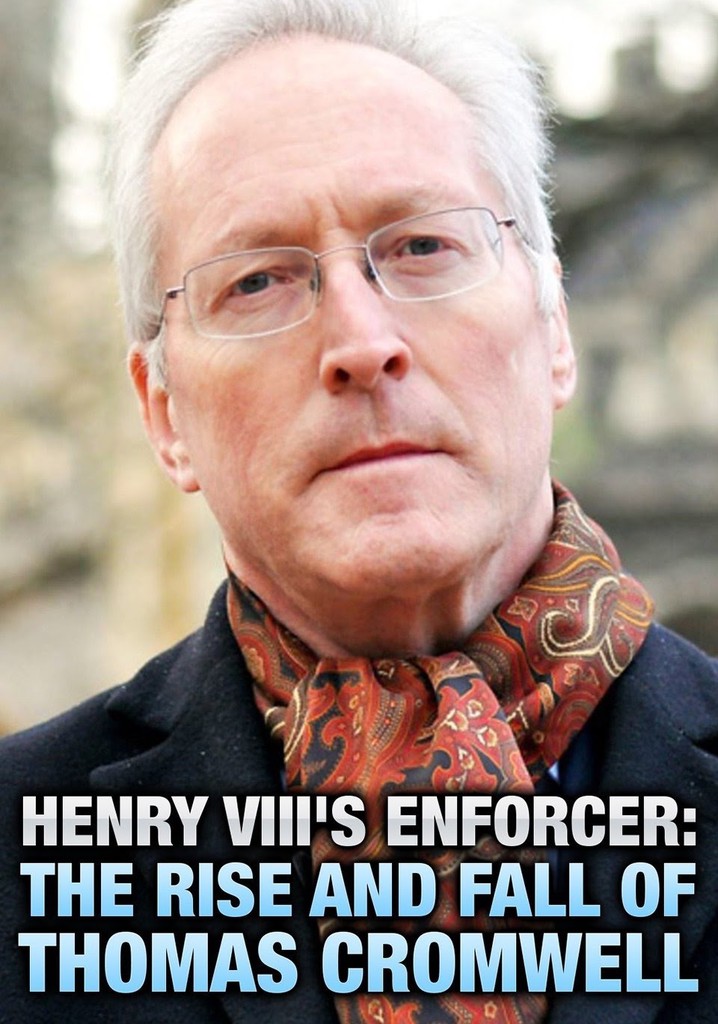Henry VIII's Enforcer: The Rise and Fall of Thomas Cromwell