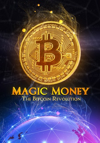 Magic Money: The Bitcoin Revolution