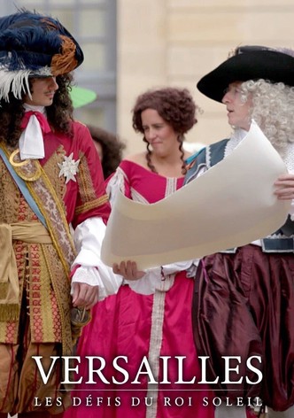 Versailles, les défis du roi Soleil