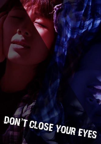 Don't Close Your Eyes