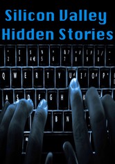 Silicon Valley Hidden Stories