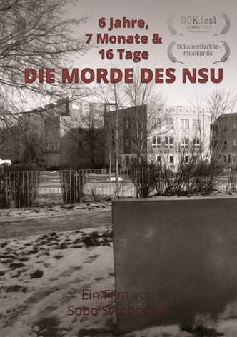 6 Jahre, 7 Monate und 16 Tage - Die Morde des NSU