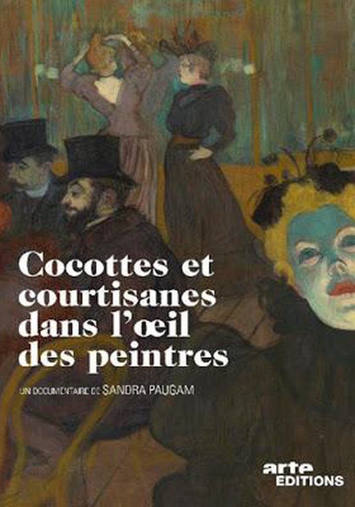 Cocottes et courtisanes dans l'oeil des peintres