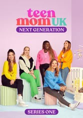 Teen Mom UK: Next Generation