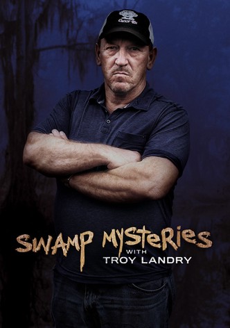 Swamp Mysteries with Troy Landry