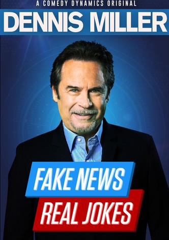 Dennis Miller: Fake News, Real Jokes