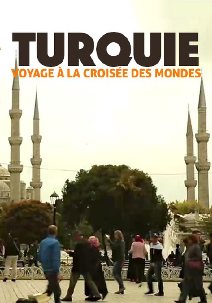 Turquie, voyage à la croisée des mondes