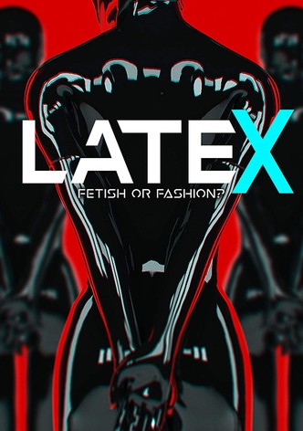 Latex - Fetish or Fashion?