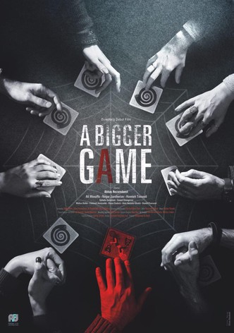 A Bigger Game