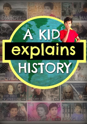 A Kid Explains History