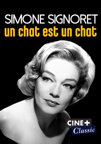 Simone Signoret, un chat est un chat: une vie cinématographique