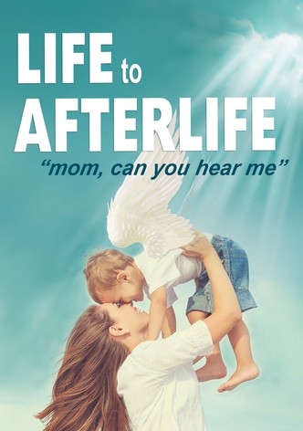 Life to AfterLIfe: Mom, can you hear me?