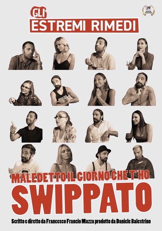 Maledetto il giorno che t'ho swippato