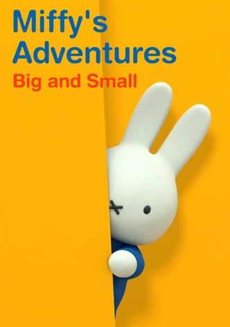 Miffy's Adventures Big and Small