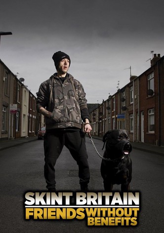 Skint Britain: Friends Without Benefits