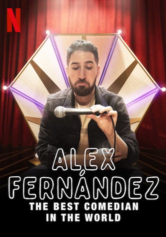 Alex Fernández: The Best Comedian in the World