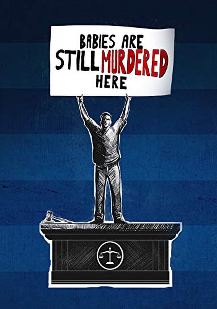 Babies are Still Murdered Here