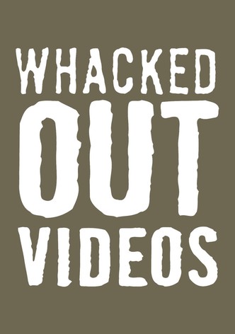 Whacked Out Videos