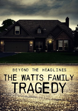 Beyond the Headlines: The Watts Family Tragedy