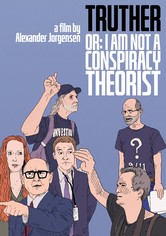 Truther or: I Am Not a Conspiracy Theorist