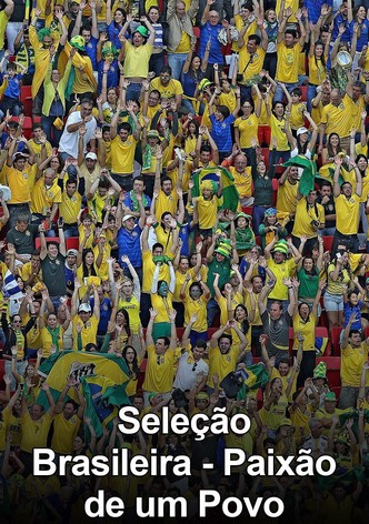 Seleção Brasileira - Paixão de um Povo