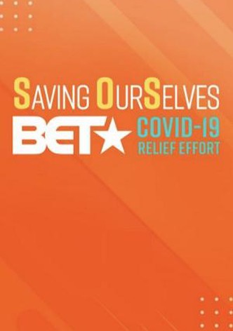 Saving OurSelves: BET COVID-19 Relief Effort