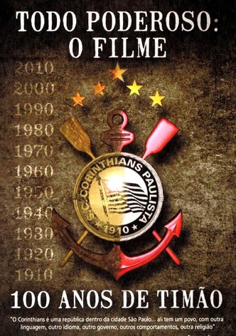 Todo Poderoso: O Filme - 100 Anos de Timão