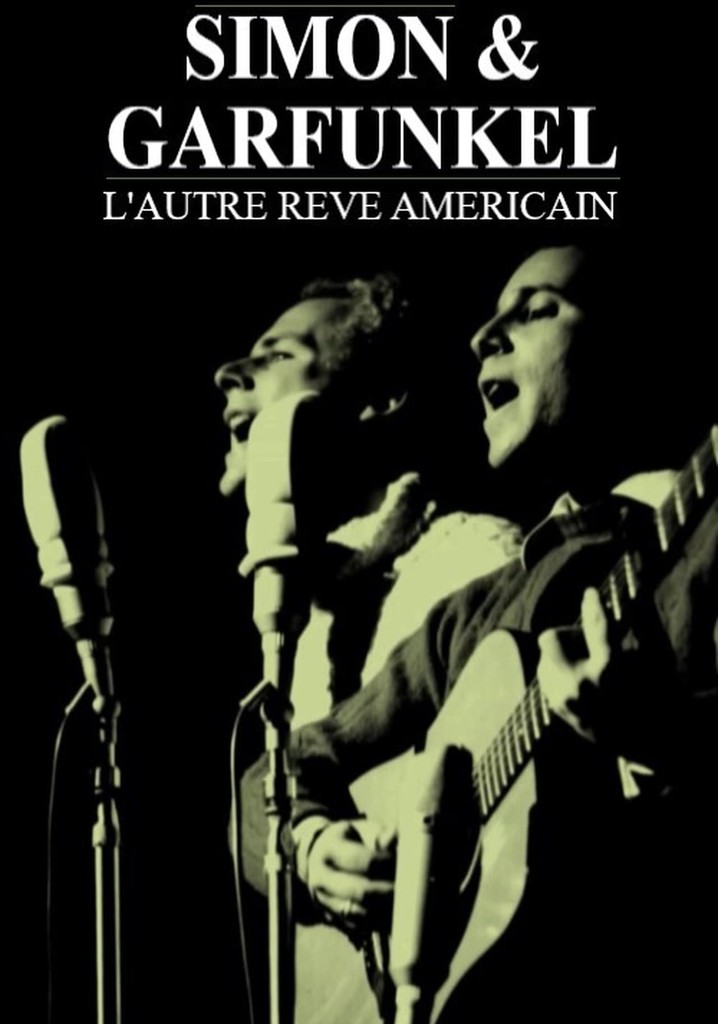 Simon & Garfunkel - L’autre rêve américain