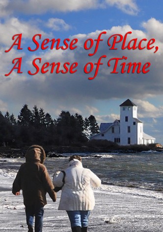 A Sense of Place, a Sense of Time