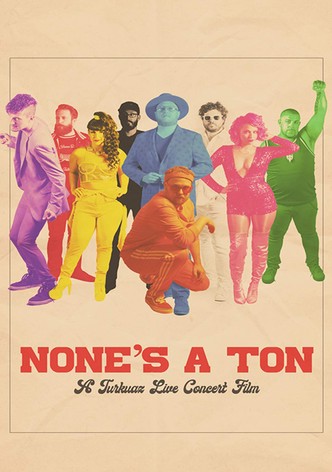 None’s A Ton: A Turkuaz Live Concert Film