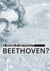 A World Without Beethoven?