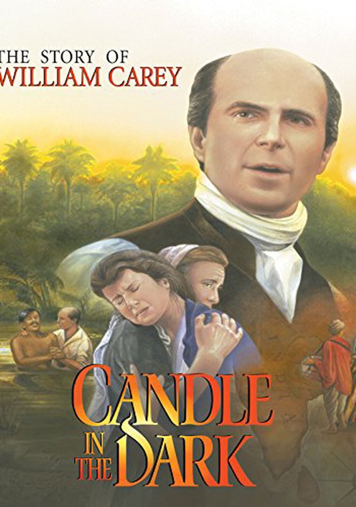 Candle in the Dark: The Story of William Carey