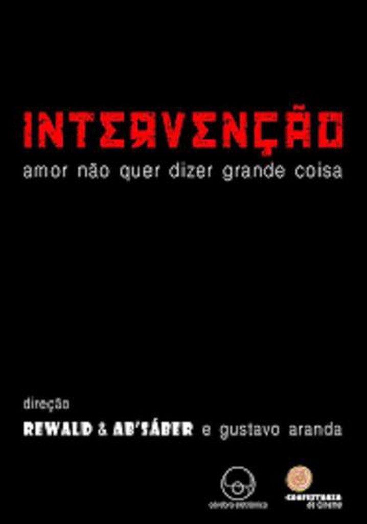 Intervenção - Amor Não Quer Dizer Grande Coisa