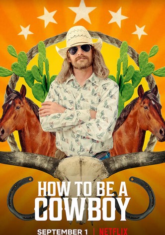 How to Be A Cowboy