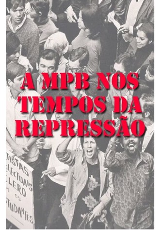 MPB dos Tempos da Repressão