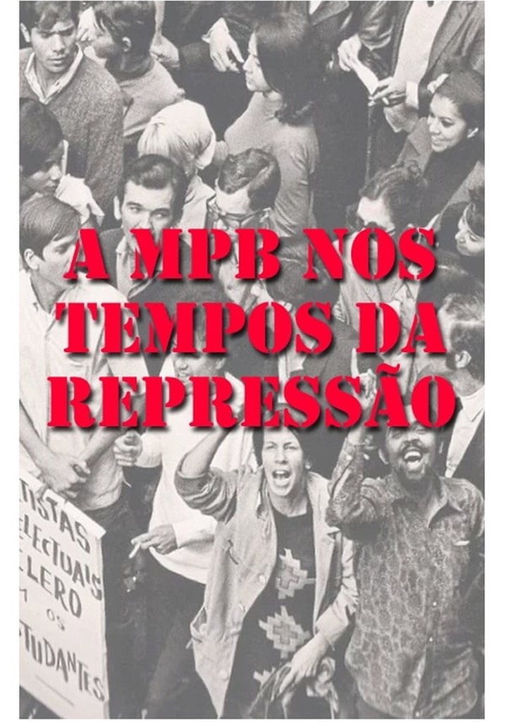 MPB dos Tempos da Repressão