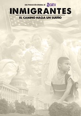 Inmigrantes: El camino hacia un sueño
