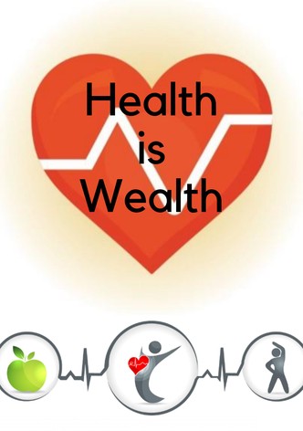 Health is Wealth