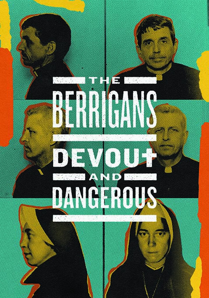 The Berrigans: Devout and Dangerous