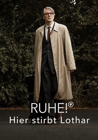 Ruhe! Hier stirbt Lothar