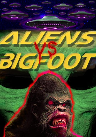 Aliens vs. Bigfoot