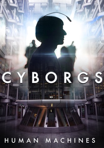 Cyborgs: Human Machines