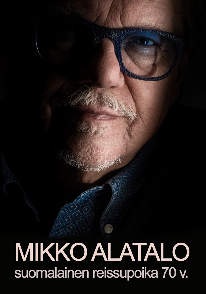 Suomalainen reissupoika - Mikko Alatalo 70 v.