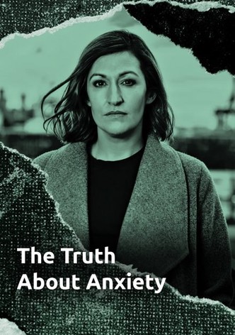 The Truth About Anxiety