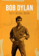 Bob Dylan: Busy Being Born