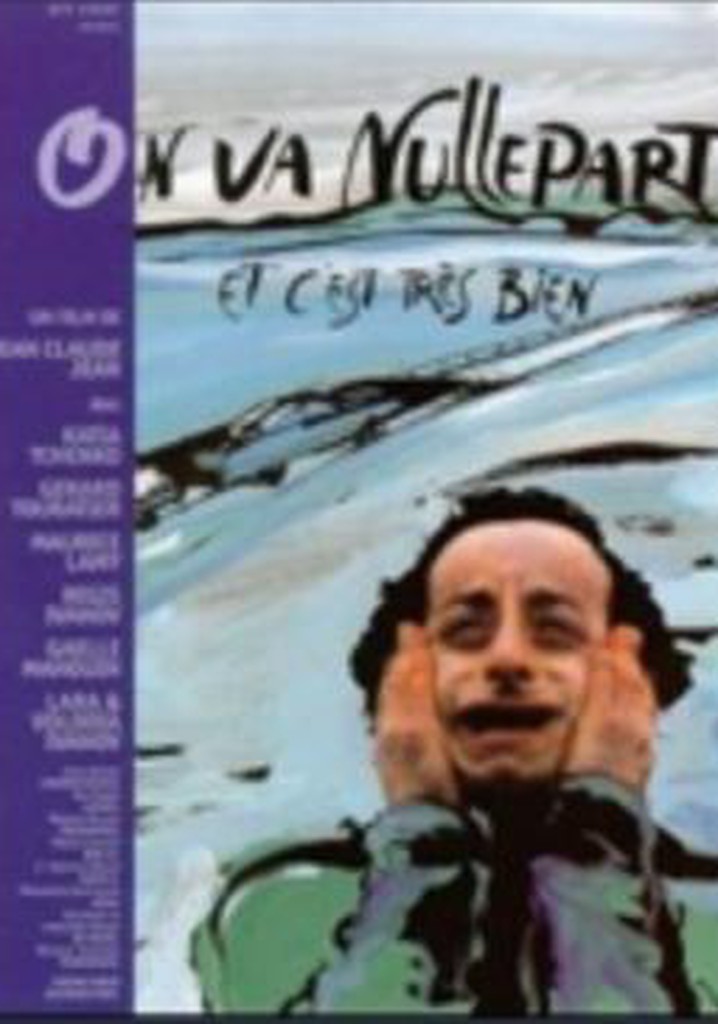 On va nulle part et c'est très bien