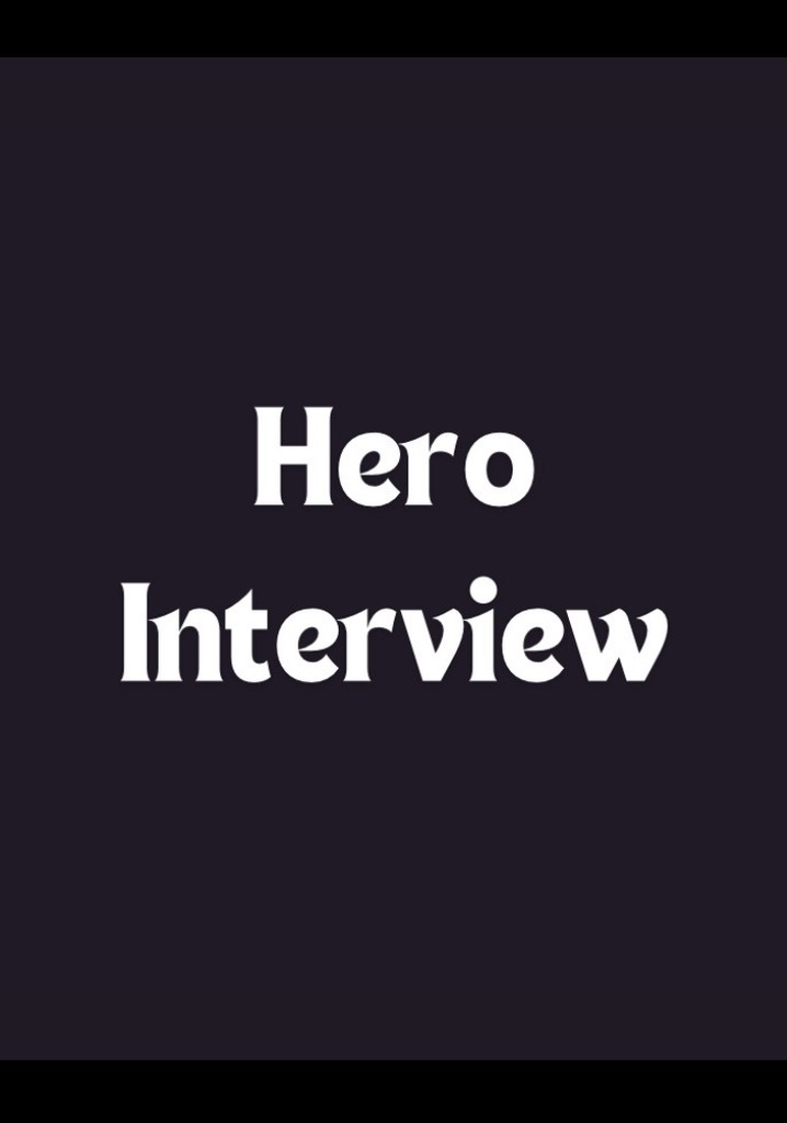 Hero Interview