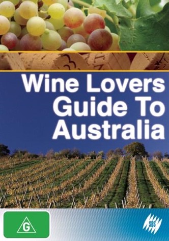 The Wine Lover's Guide to Australia